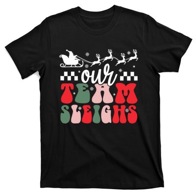 Our Team Sleighs Christmas Family Pajama Xmas Holiday T-Shirt