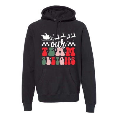 Our Team Sleighs Christmas Family Pajama Xmas Holiday Premium Hoodie