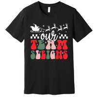 Our Team Sleighs Christmas Family Pajama Xmas Holiday Premium T-Shirt