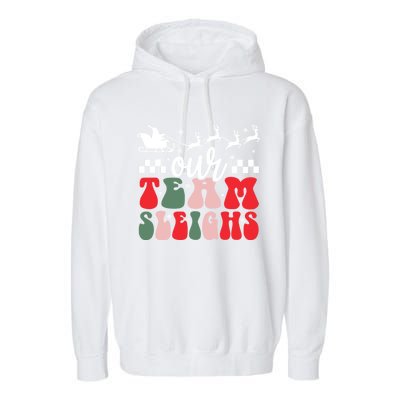 Our Team Sleighs Christmas Family Pajama Xmas Holiday Garment-Dyed Fleece Hoodie