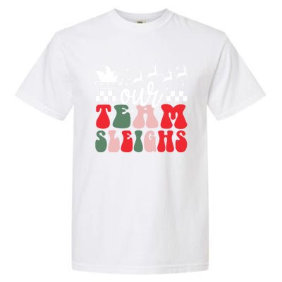 Our Team Sleighs Christmas Family Pajama Xmas Holiday Garment-Dyed Heavyweight T-Shirt