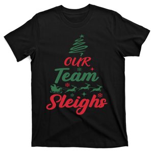 Our Team Sleighs Christmas Family Pajama Xmas Holiday T-Shirt