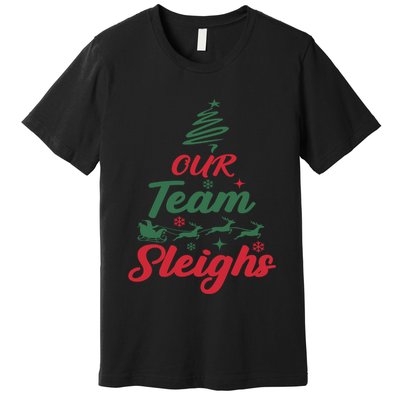 Our Team Sleighs Christmas Family Pajama Xmas Holiday Premium T-Shirt