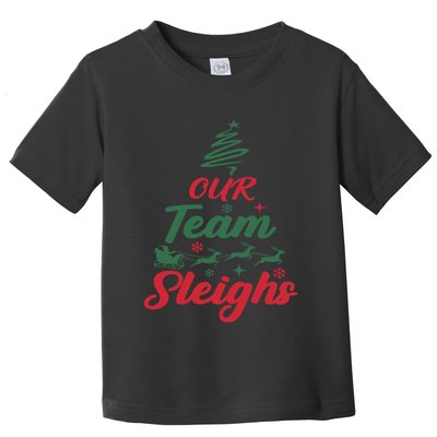 Our Team Sleighs Christmas Family Pajama Xmas Holiday Toddler T-Shirt