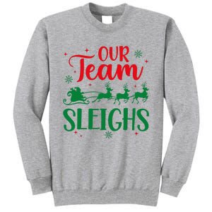 Our Team Sleighs Christmas Santa Reindeers Office Staff Tall Sweatshirt