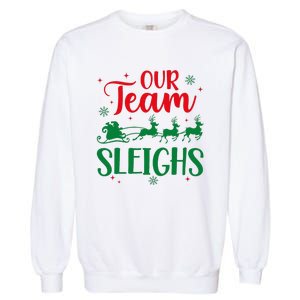 Our Team Sleighs Christmas Santa Reindeers Office Staff Garment-Dyed Sweatshirt