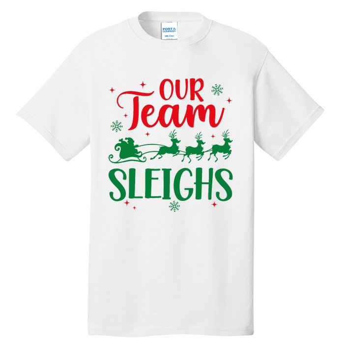 Our Team Sleighs Christmas Santa Reindeers Office Staff Tall T-Shirt