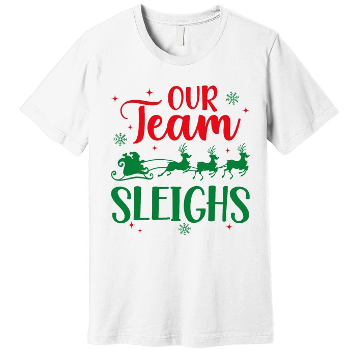 Our Team Sleighs Christmas Santa Reindeers Office Staff Premium T-Shirt