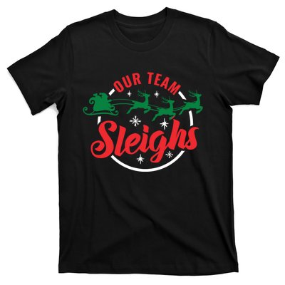 Our Team Sleighs Christmas Family Pajama Xmas Holiday T-Shirt