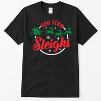 Our Team Sleighs Christmas Family Pajama Xmas Holiday Tall T-Shirt