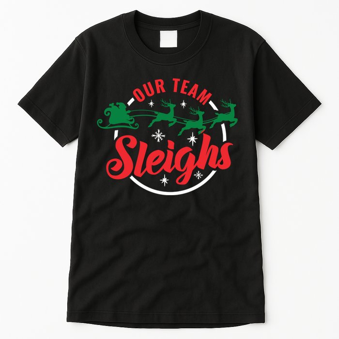 Our Team Sleighs Christmas Family Pajama Xmas Holiday Tall T-Shirt