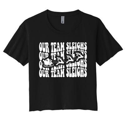 Our Team Sleighs Christmas Family Pajama Xmas Holiday Women's Crop Top Tee