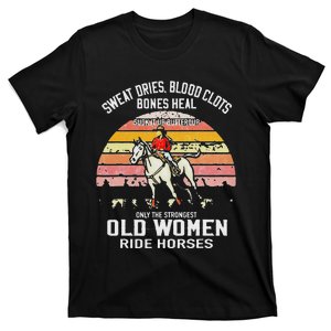 Only The Strongest Old Women Ride Horses Funny Horse Lovers T-Shirt