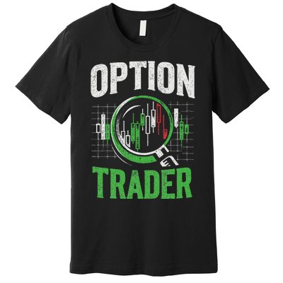 Option Trader Stock Exchange Traders Stocks Trading Premium T-Shirt