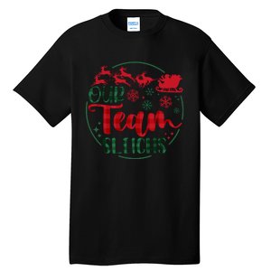 Our Team Sleighs Reindeer Santa Claus Christmas Office Staff Tall T-Shirt