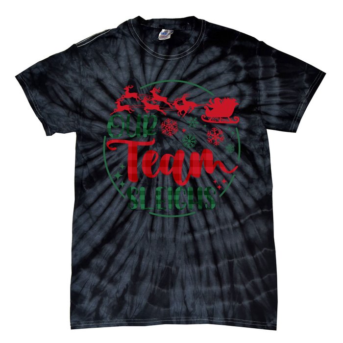 Our Team Sleighs Reindeer Santa Claus Christmas Office Staff Tie-Dye T-Shirt