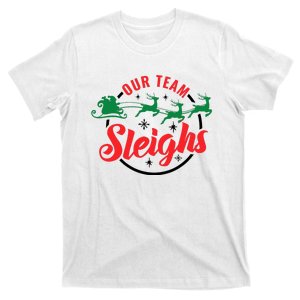 Our Team Sleighs Christmas Family Pajama Xmas Holiday T-Shirt