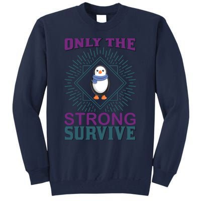 Only The Strong Survive Tall Sweatshirt