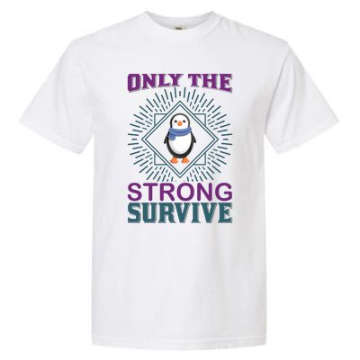 Only The Strong Survive Garment-Dyed Heavyweight T-Shirt