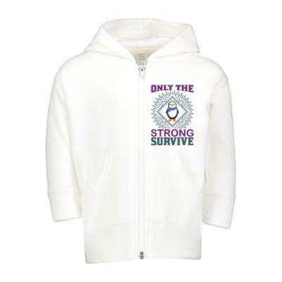 Only The Strong Survive Toddler Zip Fleece Hoodie