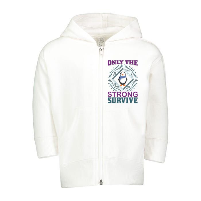 Only The Strong Survive Toddler Zip Fleece Hoodie