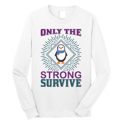 Only The Strong Survive Long Sleeve Shirt