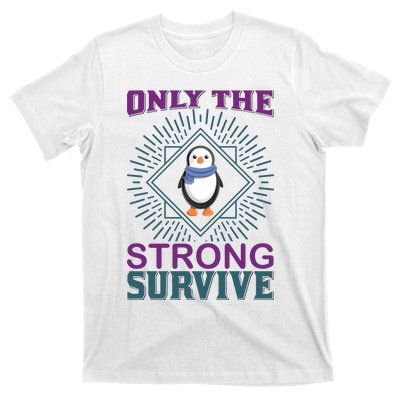 Only The Strong Survive T-Shirt