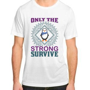 Only The Strong Survive Adult ChromaSoft Performance T-Shirt