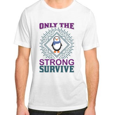 Only The Strong Survive Adult ChromaSoft Performance T-Shirt