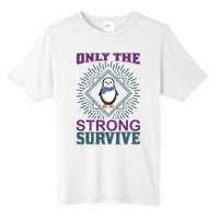 Only The Strong Survive Tall Fusion ChromaSoft Performance T-Shirt