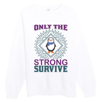 Only The Strong Survive Premium Crewneck Sweatshirt