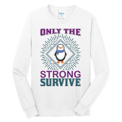 Only The Strong Survive Tall Long Sleeve T-Shirt