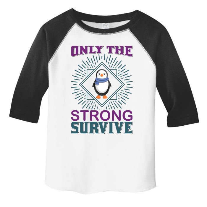 Only The Strong Survive Toddler Fine Jersey T-Shirt