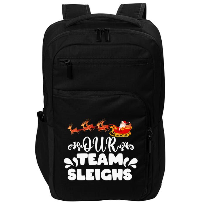 Our Team Sleighs Christmas Reindeers Santa's Workers Office Impact Tech Backpack