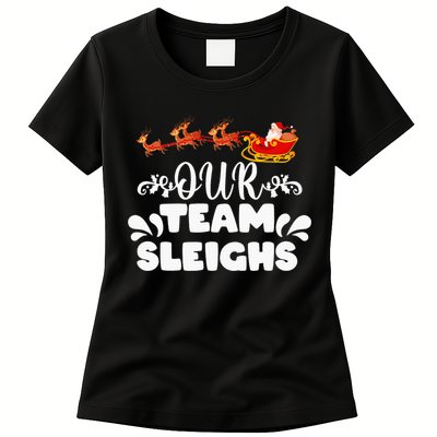 Our Team Sleighs Christmas Reindeers Santa's Workers Office Womens T-Shirt