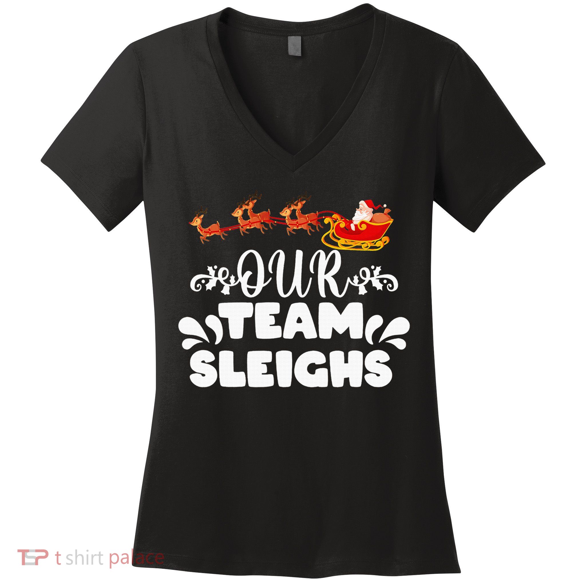 Our Team Sleighs Christmas Reindeers Santa's Workers Office Women's V-Neck T-Shirt