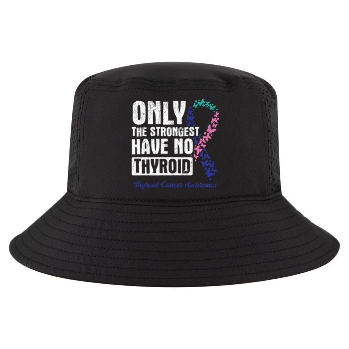 Only The Strongest Have No Thyroid Cancer Awareness Cool Comfort Performance Bucket Hat