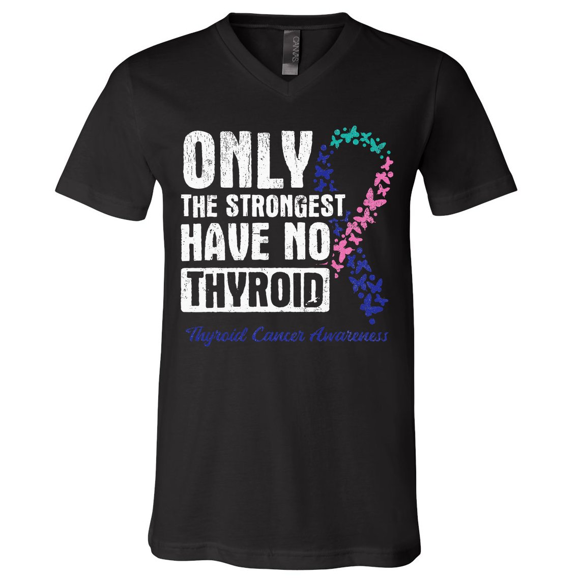 Only The Strongest Have No Thyroid Cancer Awareness V-Neck T-Shirt