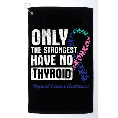 Only The Strongest Have No Thyroid Cancer Awareness Golf Towel