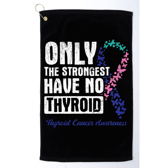 Only The Strongest Have No Thyroid Cancer Awareness Golf Towel