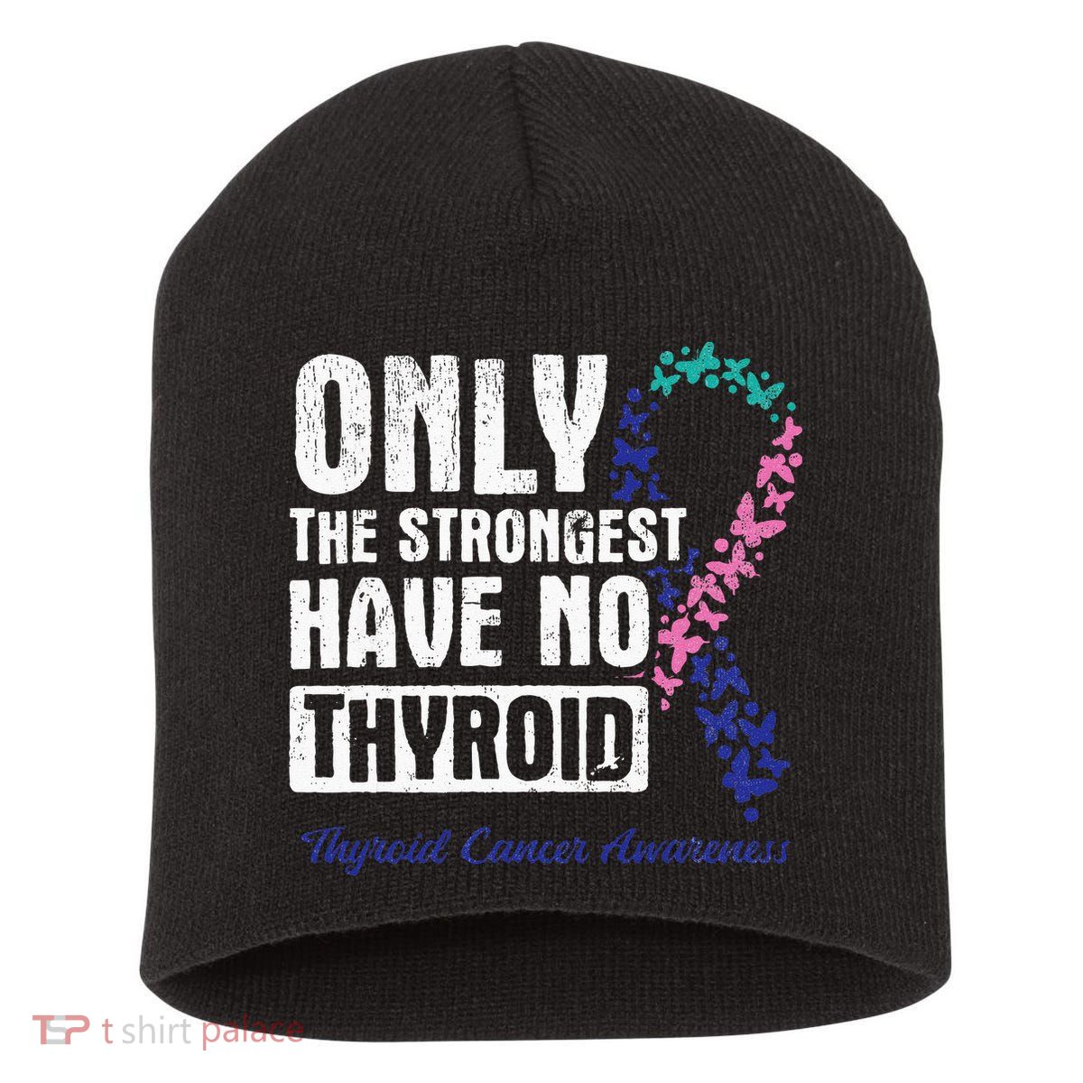 Only The Strongest Have No Thyroid Cancer Awareness Short Acrylic Beanie