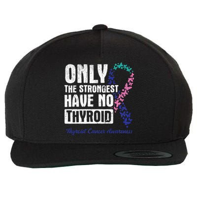 Only The Strongest Have No Thyroid Cancer Awareness Wool Snapback Cap