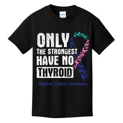 Only The Strongest Have No Thyroid Cancer Awareness Kids T-Shirt