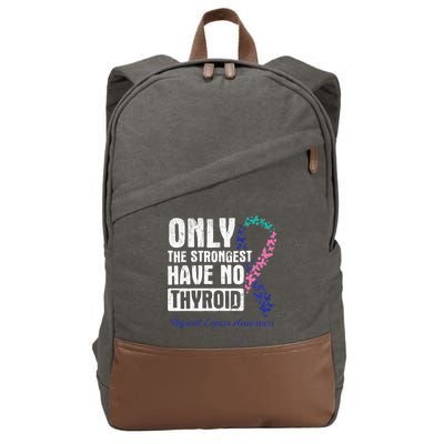 Only The Strongest Have No Thyroid Cancer Awareness Cotton Canvas Backpack