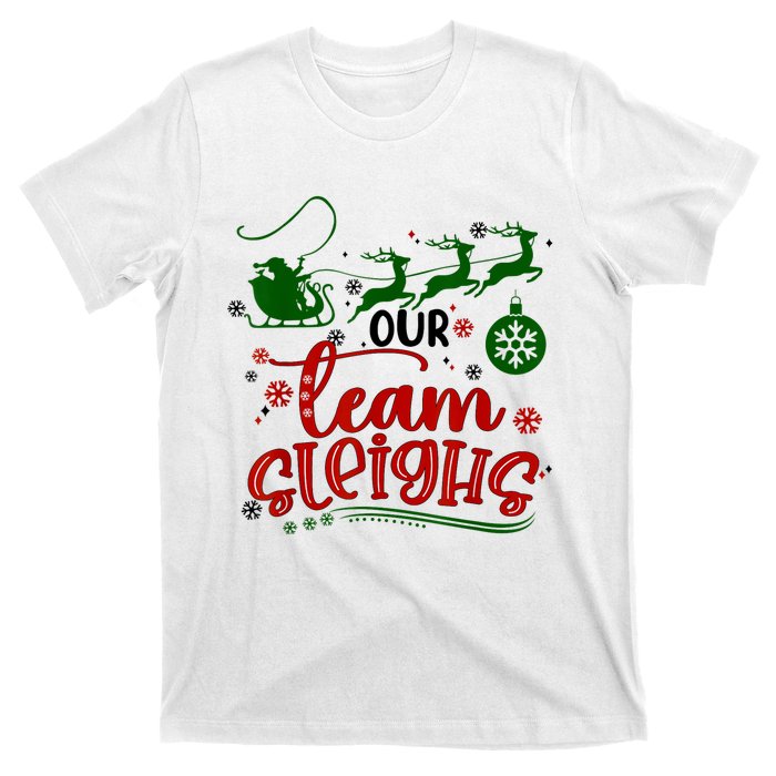 Our Team Sleighs Reindeer Santa Claus Xmas Office Staff T-Shirt