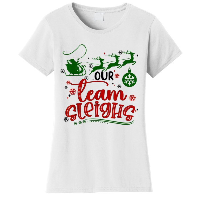 Our Team Sleighs Reindeer Santa Claus Xmas Office Staff Women's T-Shirt