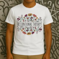 Occupational Therapy Student OT Therapist OT Assistant T-Shirt