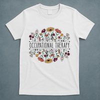 Occupational Therapy Student OT Therapist OT Assistant T-Shirt