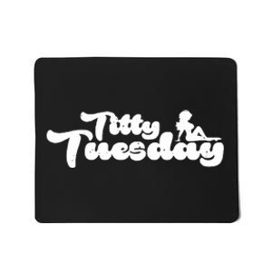 Ohthatfknguy Titty Tuesday Mousepad