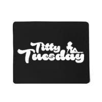 Ohthatfknguy Titty Tuesday Mousepad